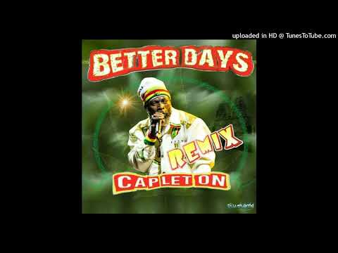 Capleton - Better Days (Remix) [Blu-Fame Music] (July 2024)