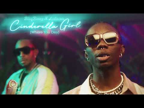 Blaqbonez and Ludacris - Cinderella Girl {Where You Dey} (Official Audio)