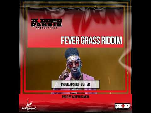 Problem Child  - Butter (Fever Grass Riddim) || Vincy Soca 2022