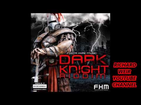 DARK KNIGHT RIDDIM (Mix-Nov 2016)  FOOTA HYPE MUSIC