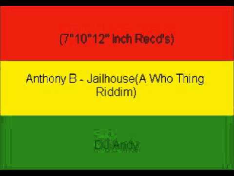 Anthony B - Jailhouse(A Who Thing Riddim)