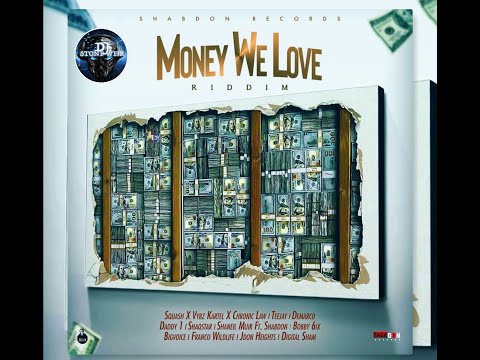 Money We love Riddim (Mix-Dec 2020) Shabdon Records / Squash, Vybz Kartel, Chronic Law, Teejay.