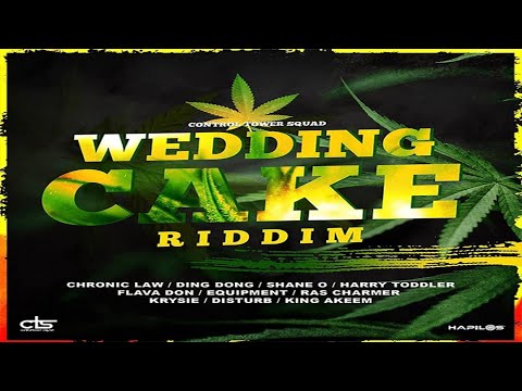 Wedding Cake Riddim {Mix} Control Tower Squad / Ding Dong, Chronic Law, Shane O, Harry Toddler.