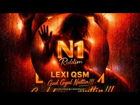 Lexi - Gud Gyal Nuttin - N1 Riddim Official Audio (Raw)