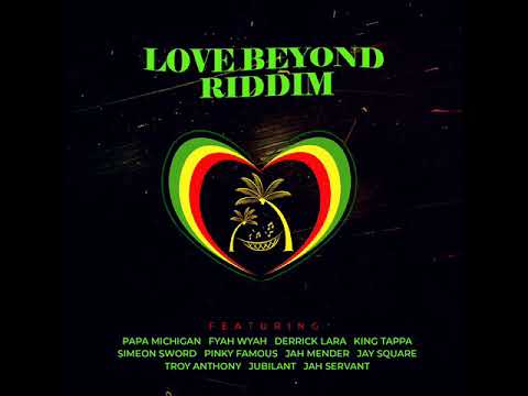 Love Beyond Riddim Mix (Full) Feat.  Papa Michigan, King Tappa, Simeon Sword (March 2019)