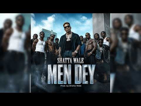 SHATTA WALE - MEN DEY