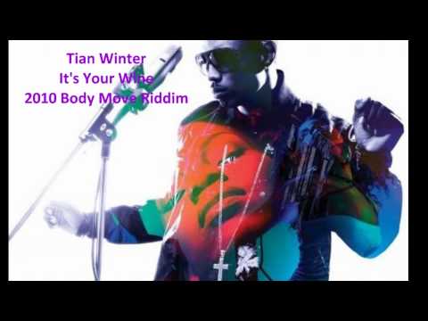 Tian Winter - ITS YOUR WINE "2010 Soca" (Body Move Riddim, Produced By Mr Roots)