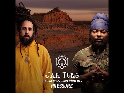 Jah Tung & Pressure Busspipe - Indigenous Government [Lyric Video]