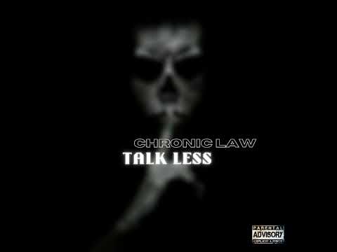 Chronic Law - Talk Less | Audio