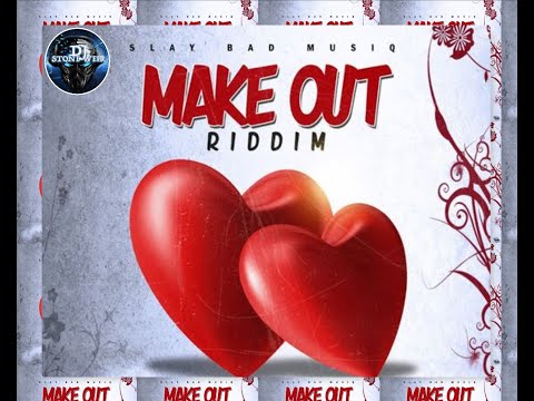 Make Out Riddim (Mix-July 2020) Slay Bad Musiq