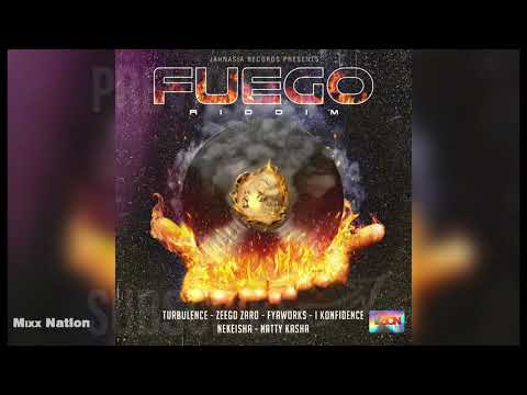 FUEGO RIDDIM MIX FT. Turbulance,Nekeisha,Zeego zaro,Fyaworks,Natty kasha,I konfidence