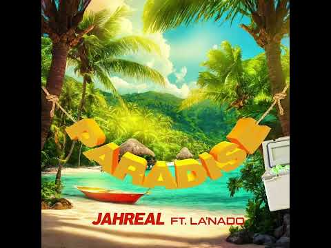 Paradise - Jahreal feat. La’Nado