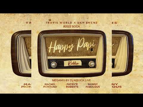 Happy Papi Riddim Mega Mix (2022 SOCA) - Travis World · Dan Evens