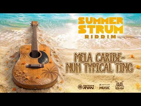 Mela Caribe - Nuh Typical Ting (Audio) | (Summer Strum Riddim) | BATTALION Music | Soca 2026