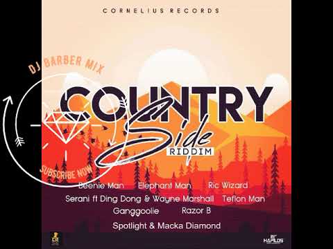 COUNTRY SIDE RIDDIM {Mix} CORNELIUS RECORDS /BEENIE MAN / ELEPHANT MAN / TEFLON /MACKA DIAMOND