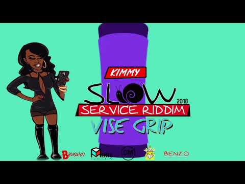 Kimmy - Vise Grip (Slow Service Riddim) "2018 Soca"