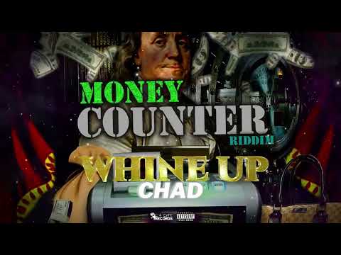 Chad wedda - Whine Up | Money Counter Riddim