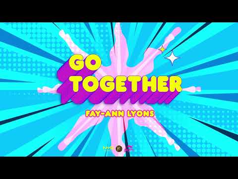 Fay-Ann Lyons - Go Together (Official Audio)