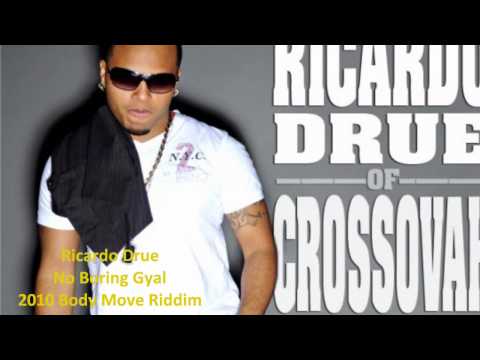 Ricardo Drue - No Boring Gyal (Body Move Riddim) "2010 Soca Music"