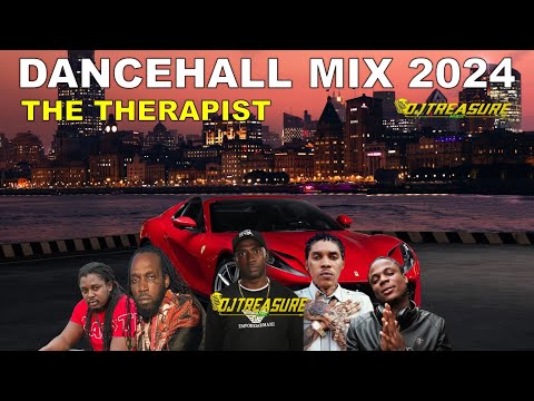 DANCEHALL MIX 2024 | THE THERAPIST | VYBZ KARTEL, MAVADO, MASICKA, PIPELYNE | DJ TREASURE