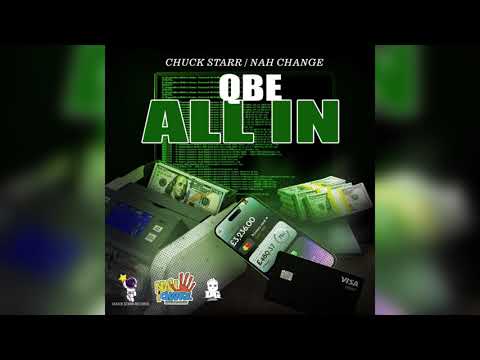 Qbe, Chuck Starr - All In (Cheese in Jeans Riddim) | Official Audio