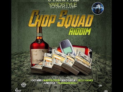 Chop Squad Riddim (Mix-Mar 2021) Yard Style Ent / I Octane, Maestro Don, Delly Ranks, JJwizzle.