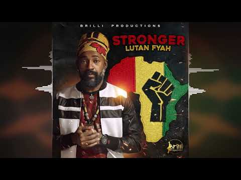 Lutan Fyah - Stronger [Brilli Production] 2024