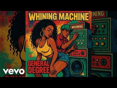 GENERAL DEGREE, PANTA SON - WHINING MACHINE (OFFICIAL AUDIO)
