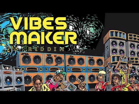 Vibes Maker Riddim Megamix (Maximum Sound) 2018