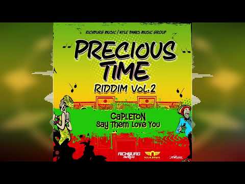 Capleton - Say Them Love You [Precious Time Riddim (Vol. 2) by Richburg Music / Nyle Banks Music]