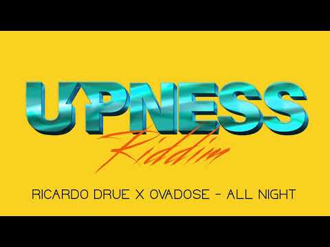 Ricardo Drue x Ovadose - All Night [Upness Riddim] | 2024 Soca