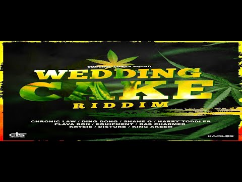Wedding Cake Riddim {Mix} Control Tower Squad / Ding Dong, Chronic Law, Shane O, Harry Toddler.