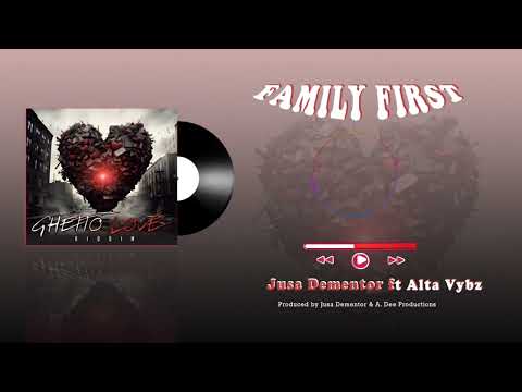 Jusa Dementor ft Alta Vybz - Family first (Official Audio)