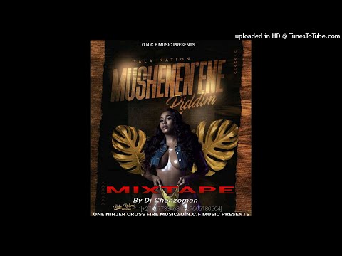 🆕 MUSHENEN'ENE RIDDIM FULL PACK MIXTAPE || 13 NOVEMBER 2021 [ZIMDANCEHALL]