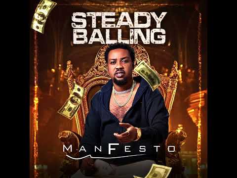 Manfesto Steady Balling" (official Audio)