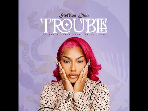 Stefflon Don - Trouble (Official Audio)