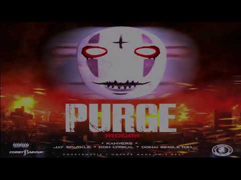 Purge Riddim (Mix)(kanver, Jay Sparkles, Don Lyrikal, Donani Singleton)