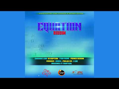 Equation Riddim Mix (2019) Chronic Law,Di Ruption,Dekka & More (Deano Deann & Fire Thunder)