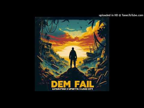 Lutan Fyah - Dem Fail [Upsetta Records/Loud City Music] (July 2024)