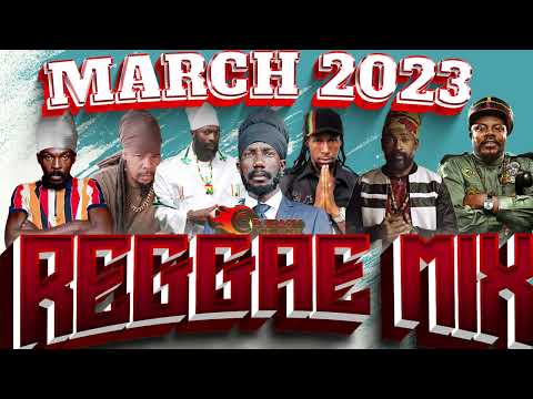 NEW REGGAE MIXTAPE MARCH 2023 Sizzla,Capleton,Anthony B,Lutan Fyah,Queen Ifrica,Etana,Turbulence