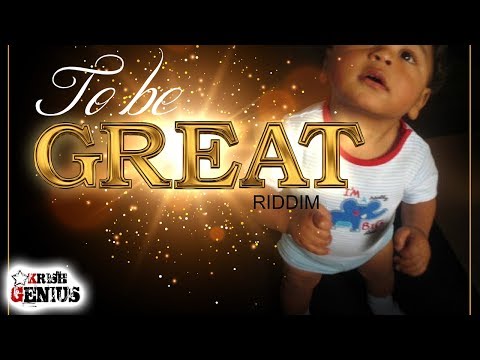 To Be Great Riddim (Mix) Prohgres, Bryka & More - October 2017