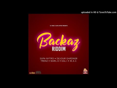 Backaz Riddim Mix (Full, May 2020) Feat. Dejour, Supa Nytro, Trenz, Kal-I, M.A.C, Marl-E.