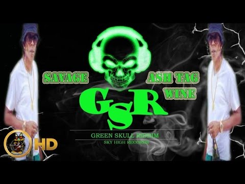 Savage - Ash Tag Wine [Green SKull Riddim] February 2016