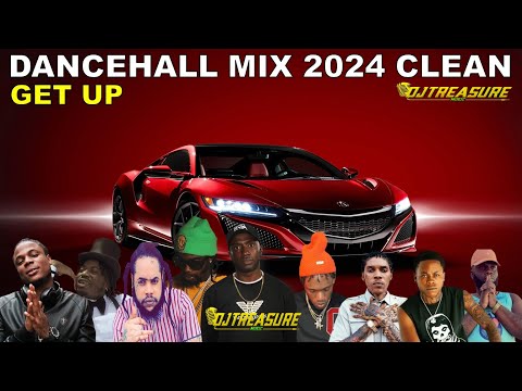 Dancehall Mix 2024 Clean | New Dancehall Songs 2024 Clean | DJ Treasure Clean Mix | GET UP 4.0