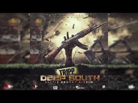 Tripp - Deep South (Battle Ground Riddim)