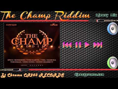 The Champ Riddim Mix |APRIL 2016|  (Zj Chrome CR203 RECORDS)  @Djeasy