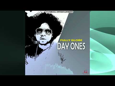 Fully Globe, FaySkullEnt - Day Ones