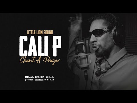 Cali P & Little Lion Sound - Chant A Prayer (Official Audio)