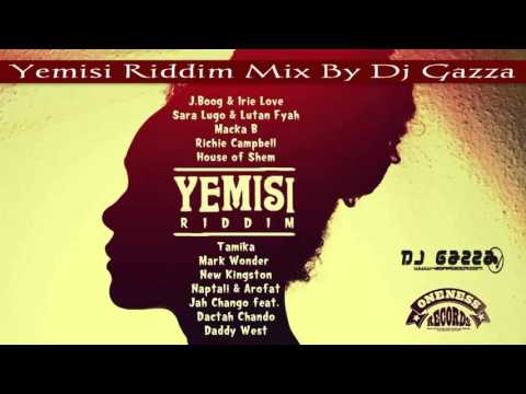 Yemisi Riddim - Final Mix - October 2015 - Oneness Records - By Dj Gazza