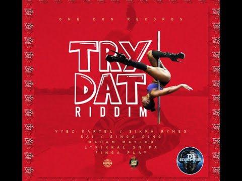 Try Dat Riddim (Mix-Jan 2021) One Don Records / Sikka Rymes, Vybz Kartel, Lyrikkal Snipa, Sai .